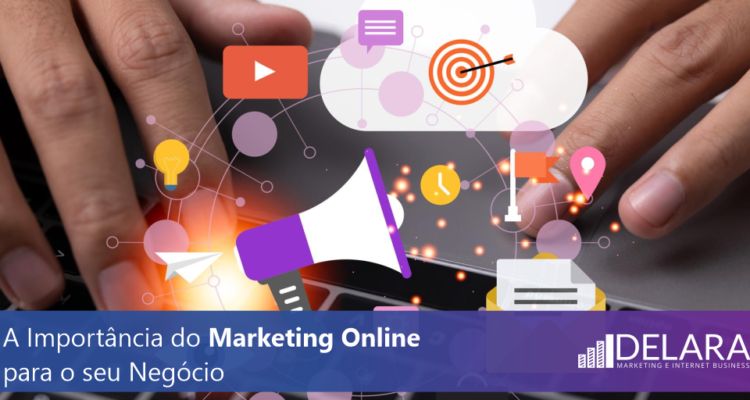 Marketing Digital: A Importância do Marketing Online para o seu Negócio